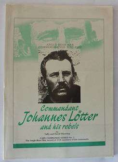 Commandant Johannes Lötter and his Rebels by David Shearing. Anglo-Boer War. Cape Commando series 1