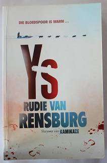 Ys deur Rudie van Rensburg. Geteken