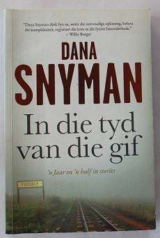In die tyd van die gif deur Dana Snyman