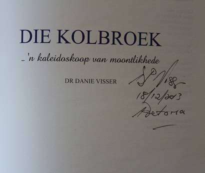 Die Kolbroek 'n kaleidoskoop van moontlikhede deur Dr. Danie Visser. Geteken !