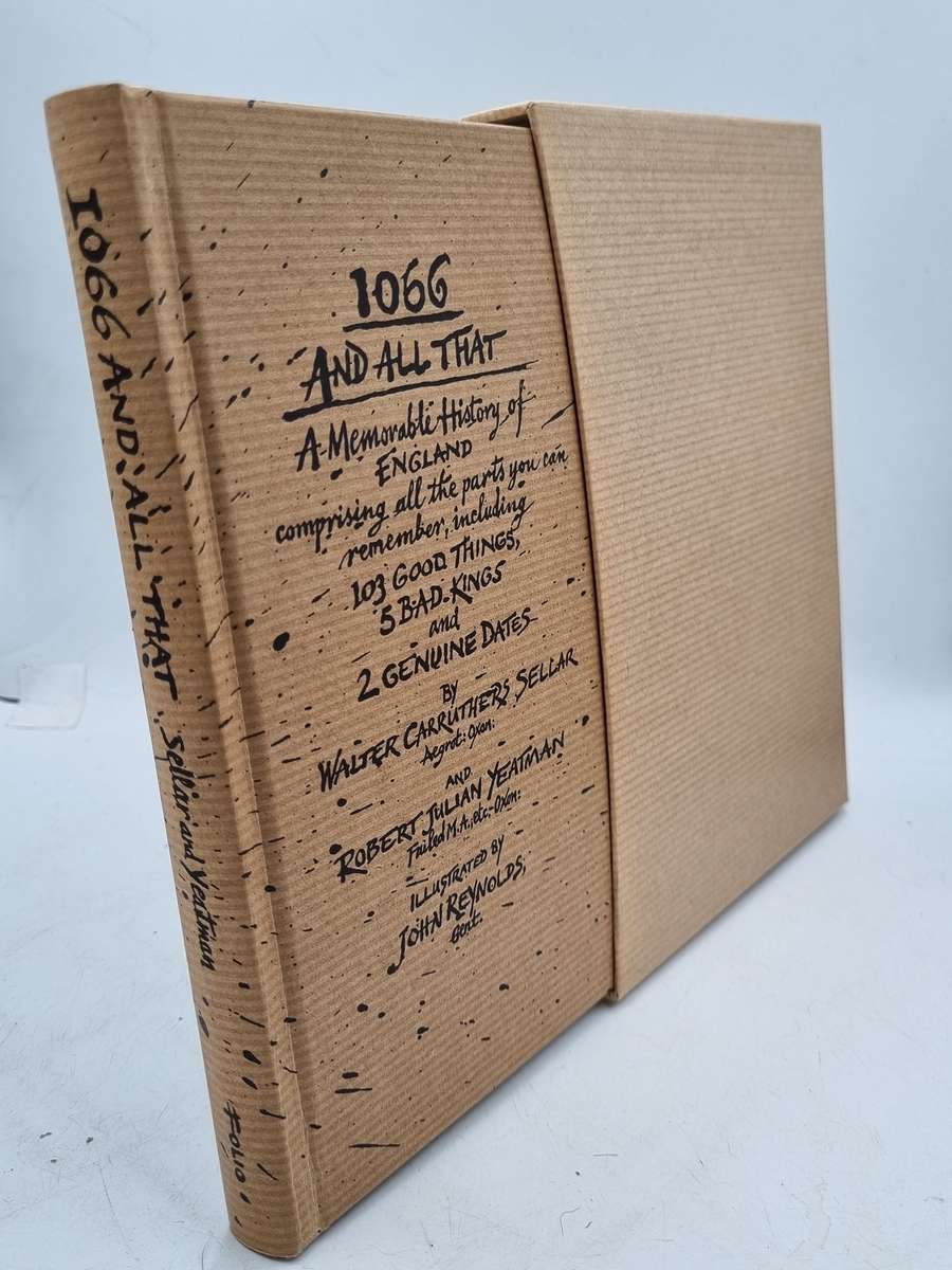 1066 And all That - Walter Carruthers Sellar, Robert Julian Yeatman and John Reynolds| Folio Society