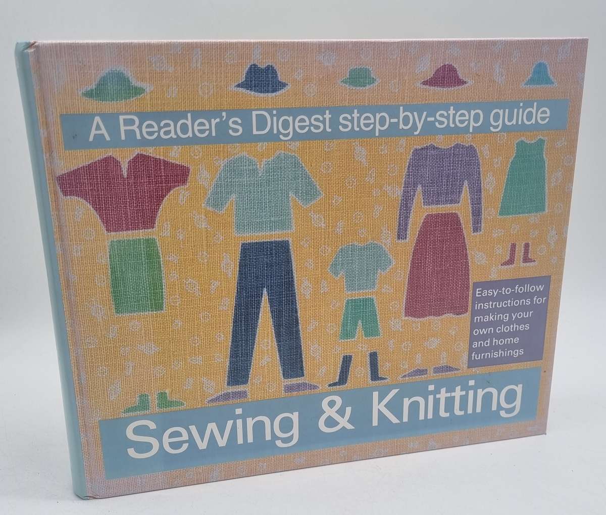 Sewing & Knitting: A Readers Digest Step-by-Step Guide