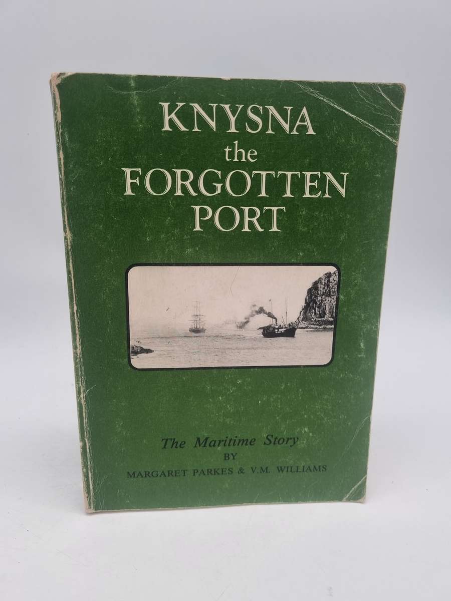 Knysna: The Forgotten Port by Margaret Parkes and VM Williams | Signed Limited Edition