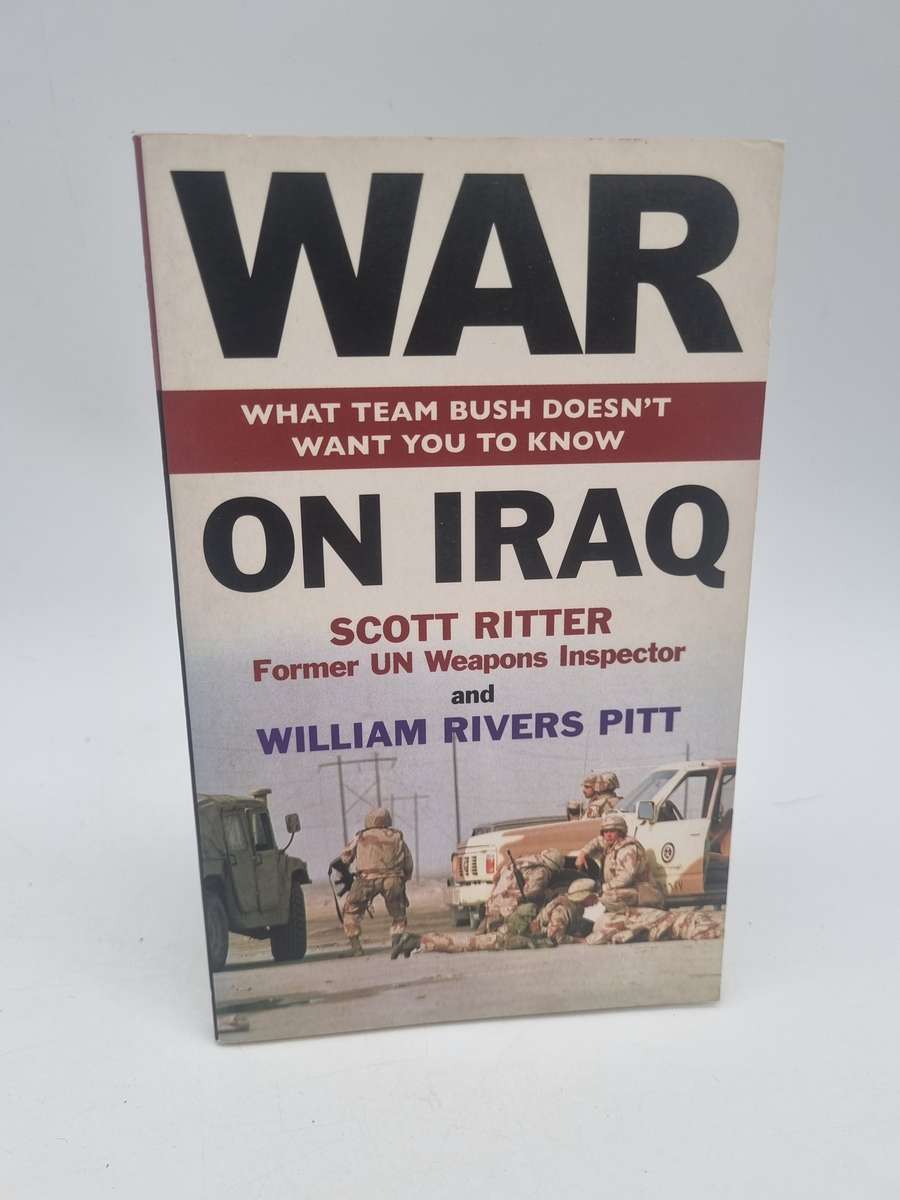 War on Iraq: What Team Bush Doesn't Want You To Know -  Scott Ritter