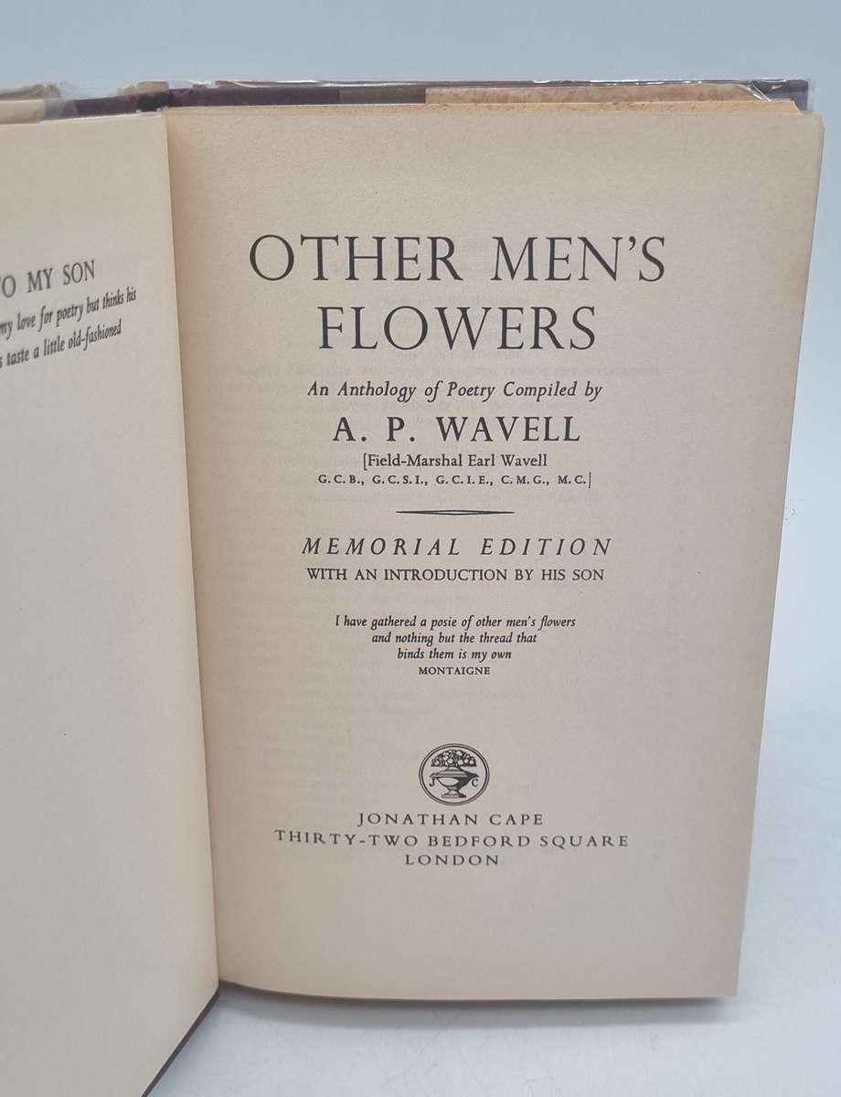 Other Men's Flowers: An Anthology of Poetry - Selected by A. P. Wavell | Memorial Edition 1989