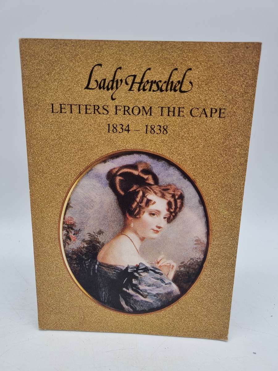 Lady Herschel: Letters from the Cape 1834 - 1838 | Edited by Brian Warner
