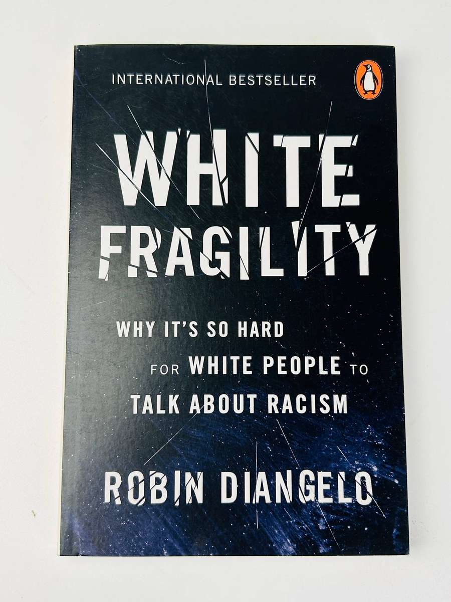 White Fragility: Why It's So Hard for White People to Talk About Racism  by Robin DiAngelo