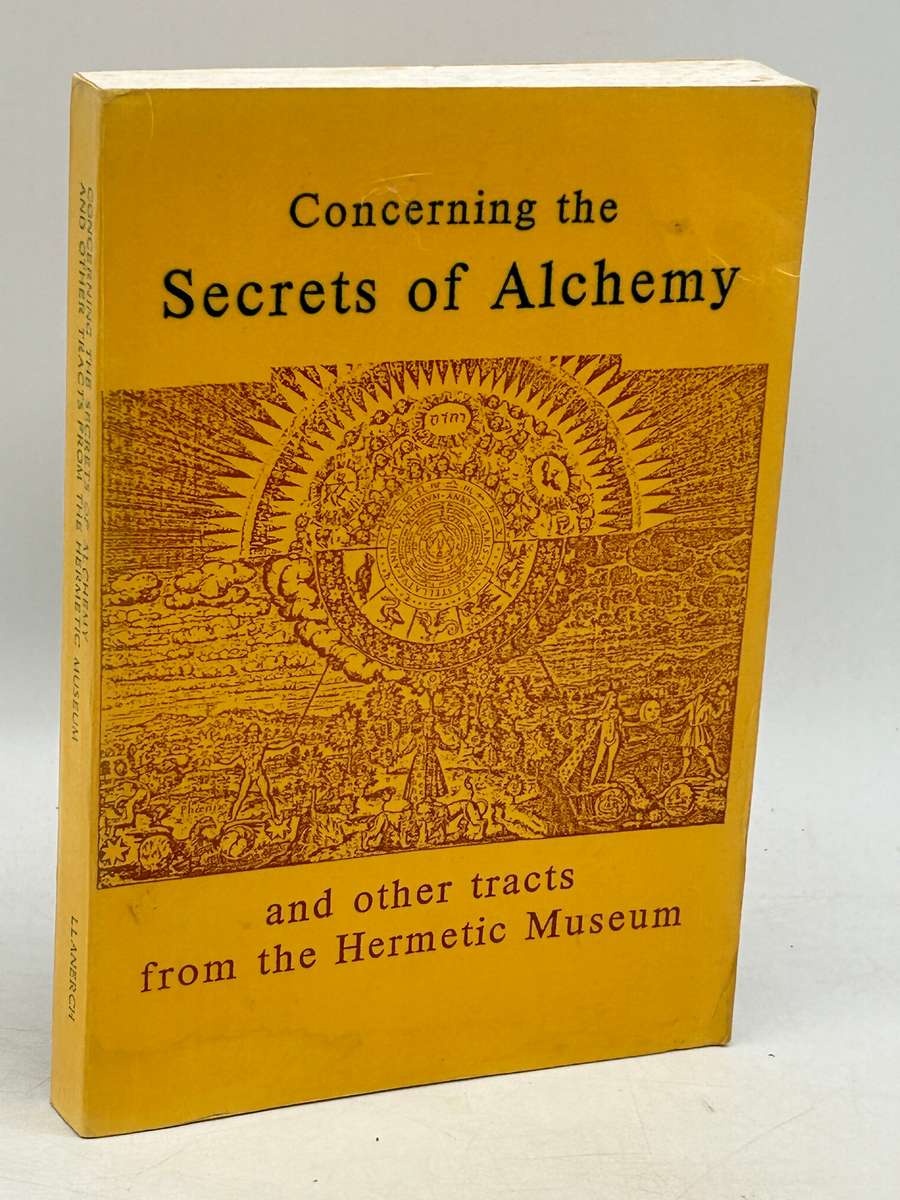 Concerning the Secrets of Alchemy and Other Tracts from the Hermetic Museum | Classic Reprint