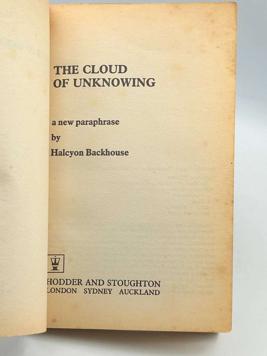 The Cloud of Unknowing ~ A New Paraphrase| Edited by Halcyon C. Backhouse
