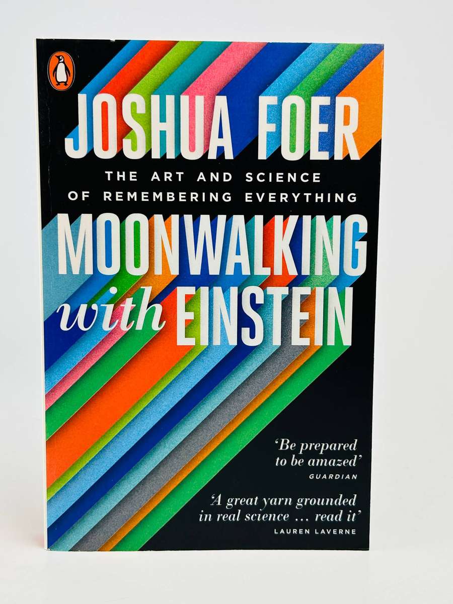 Moonwalking with Einstein: The Art and Science of Remembering Everything  by Joshua Foer