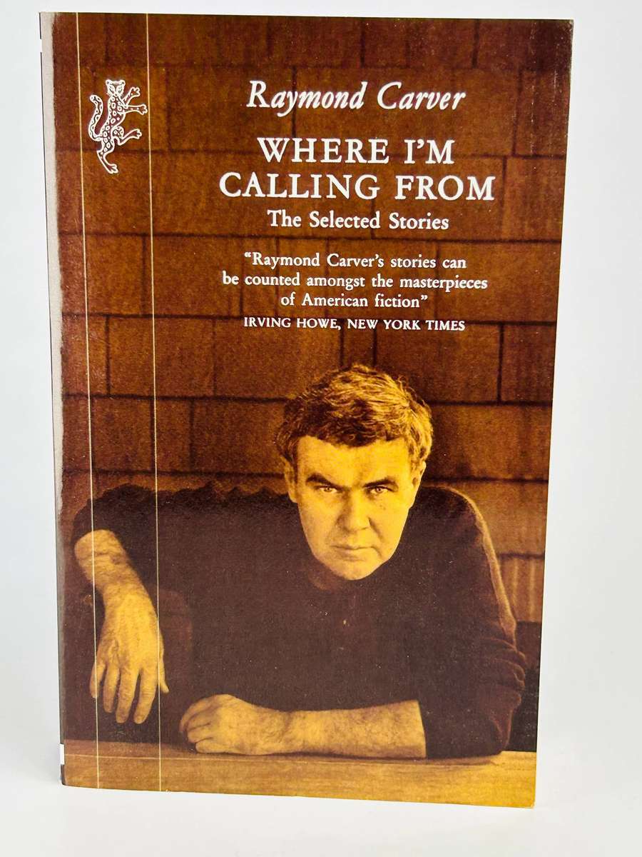 Where I'm Calling From: The Selected Stories by Raymond Carver | Short Stories