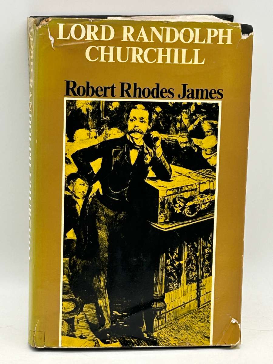 Lord Randolph Churchill by Robert Rhodes James | Winston Churchill's Father