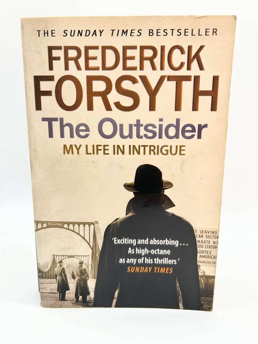 The Outsider: My Life in Intrigue  Frederick Forsyth