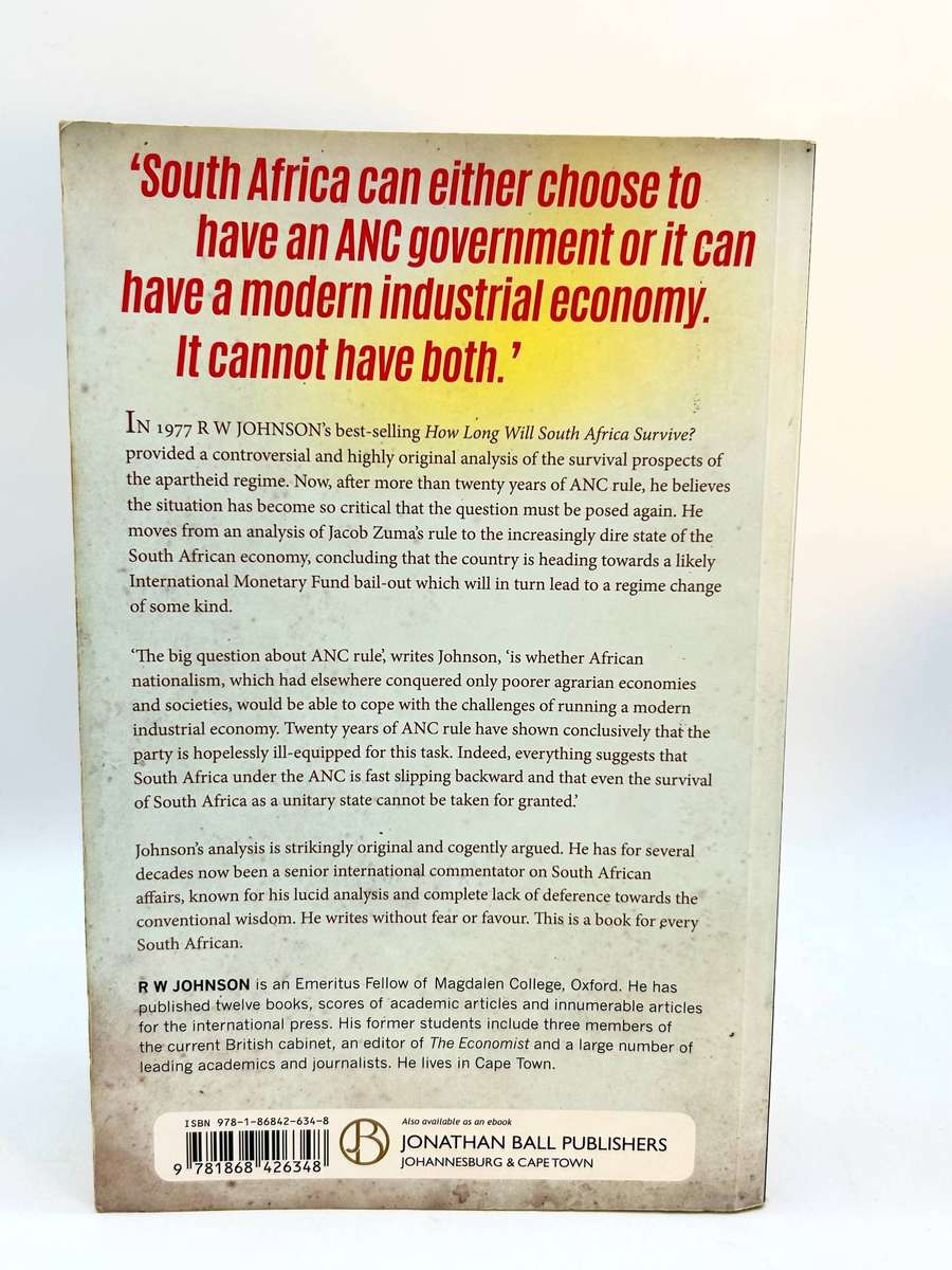 How Long Will South Africa Survive? The Looming Crisis - RW Johnson