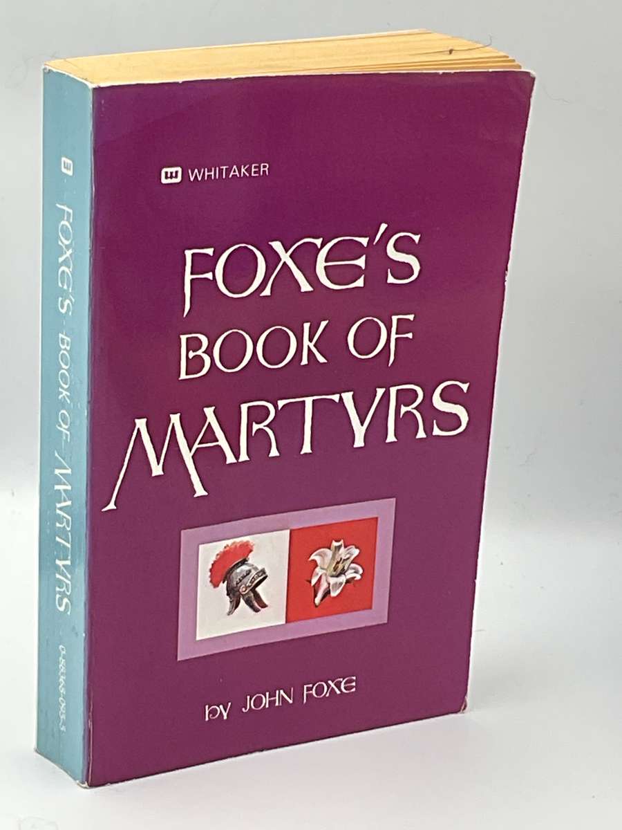 Foxe's Book of Martyrs  by John Foxe