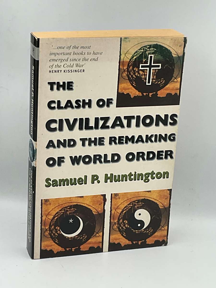 History & Politics - The Clash of Civilizations and the Remaking of ...