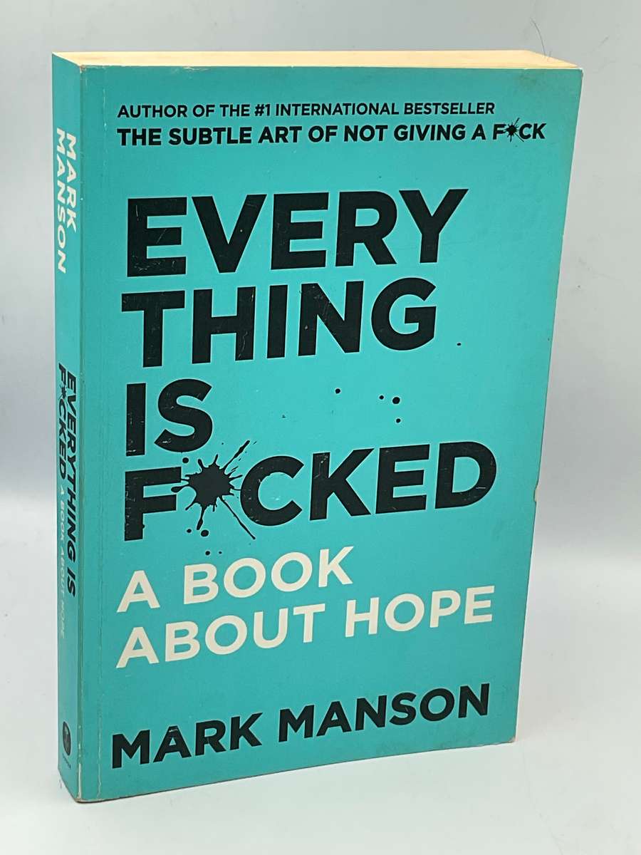 Everything Is F*cked: A Book About Hope - Mark Manson