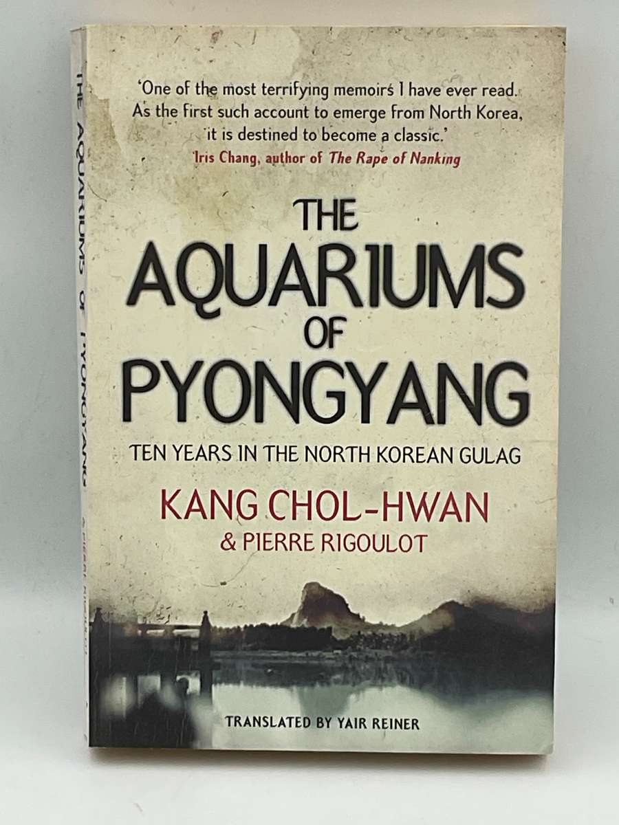 The Aquariums of Pyongyang: Ten Years in the North Korean Gulag - Kang Chol-Hwan