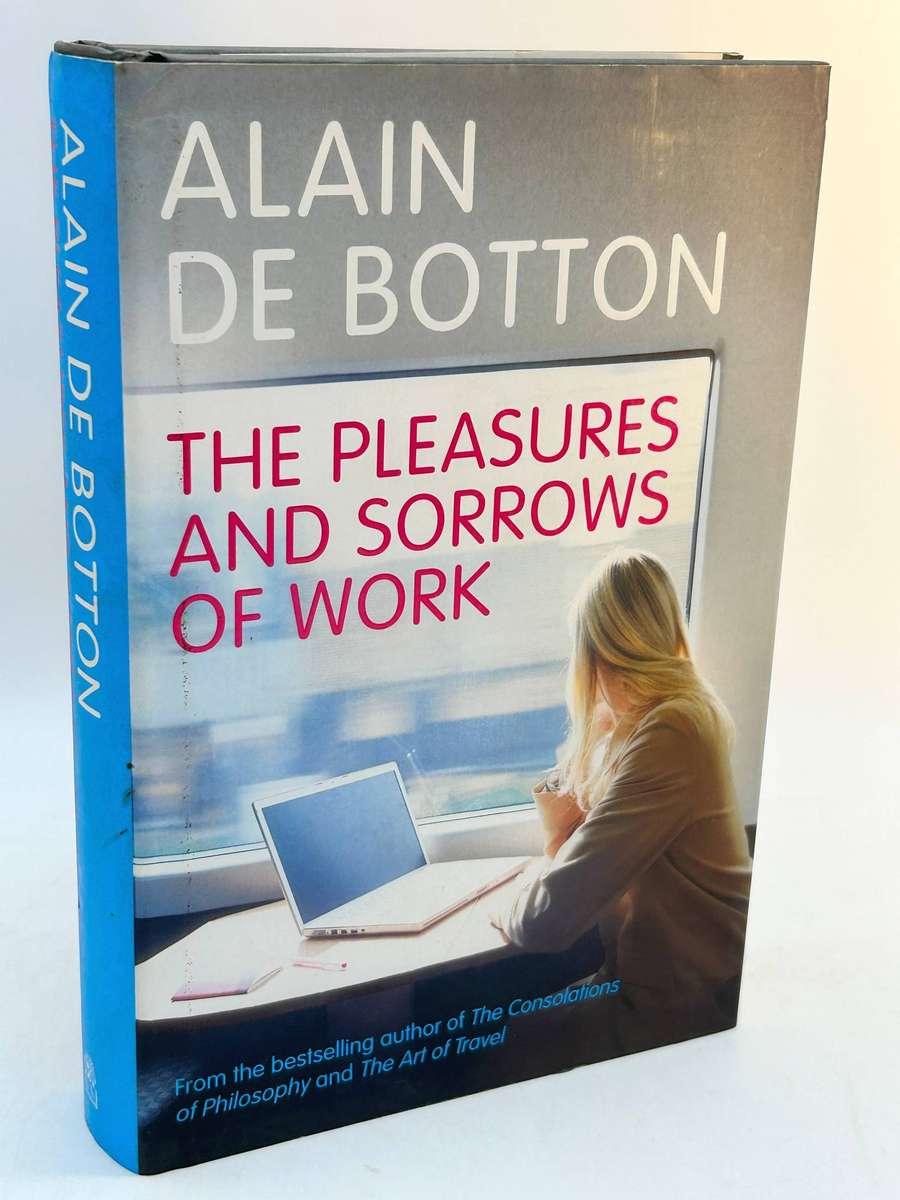 The Pleasures and Sorrows of Work Botton ~ Alain De Botton