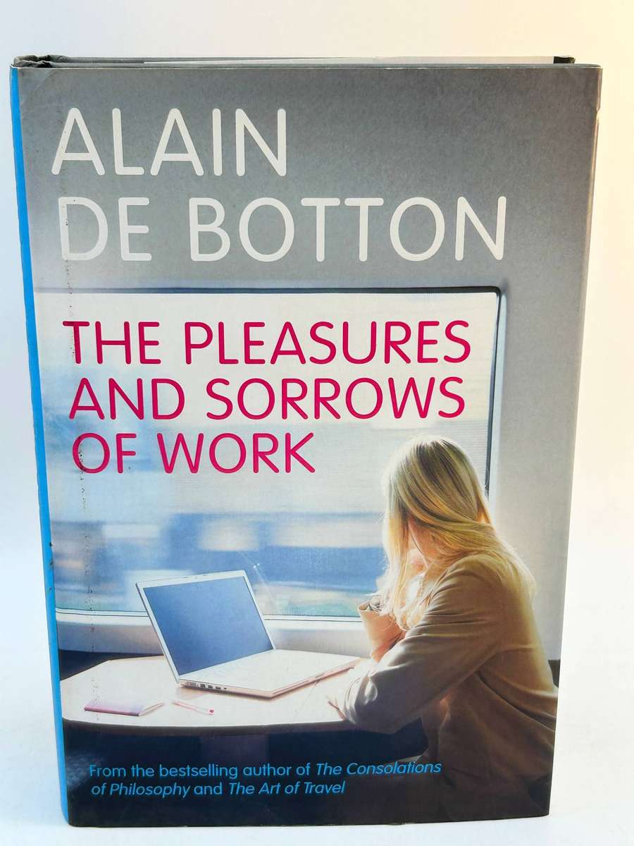 The Pleasures and Sorrows of Work Botton ~ Alain De Botton