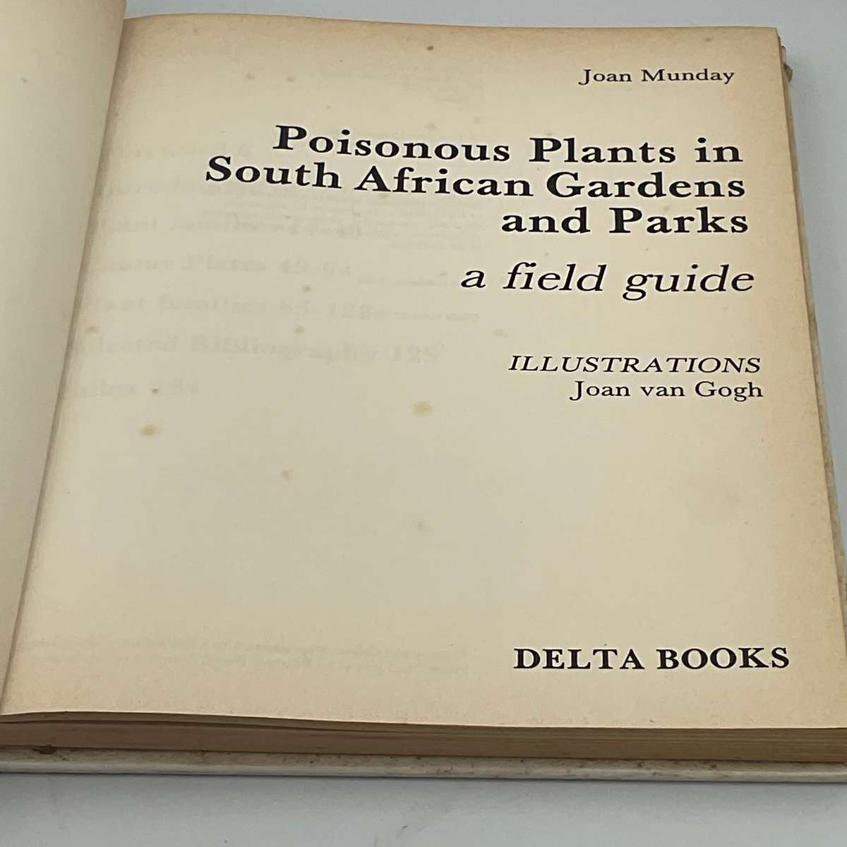 Poisonous Plants in South African Gardens and Park - A Field Guide by Joan Munday