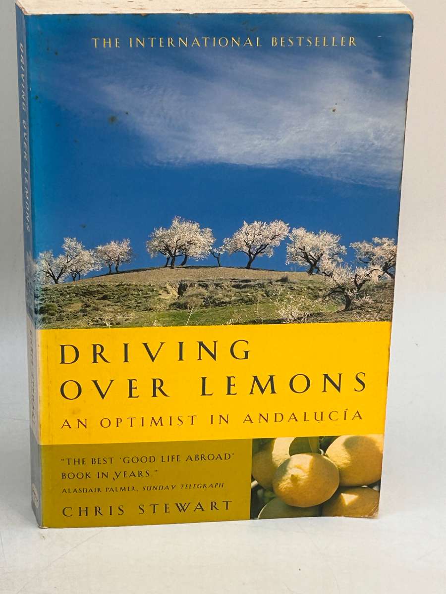 Chris Stewart ~ Driving Over Lemons An Optimist in Andalucia
