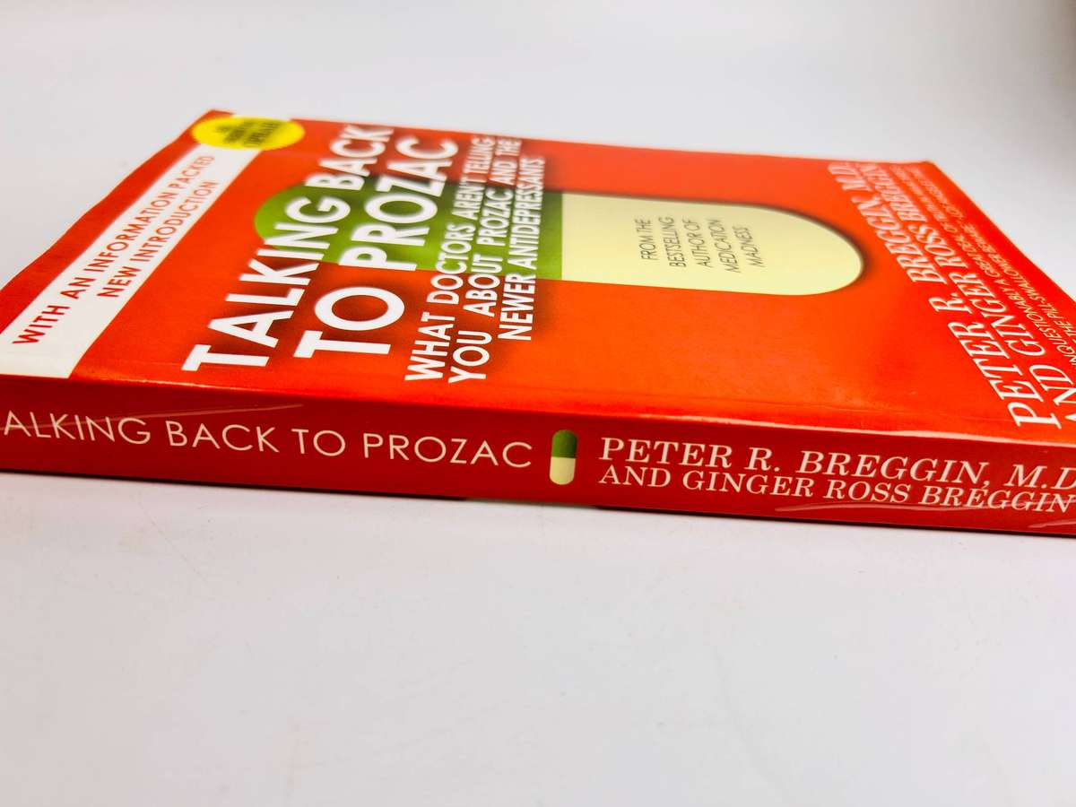 Talking Back to Prozac by Peter R. Breggin, M.D. and Ginger Ross Breggin
