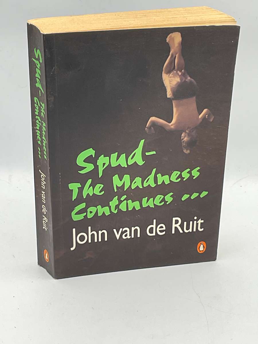 Spud - The Madness Continues... by John van de Ruit
