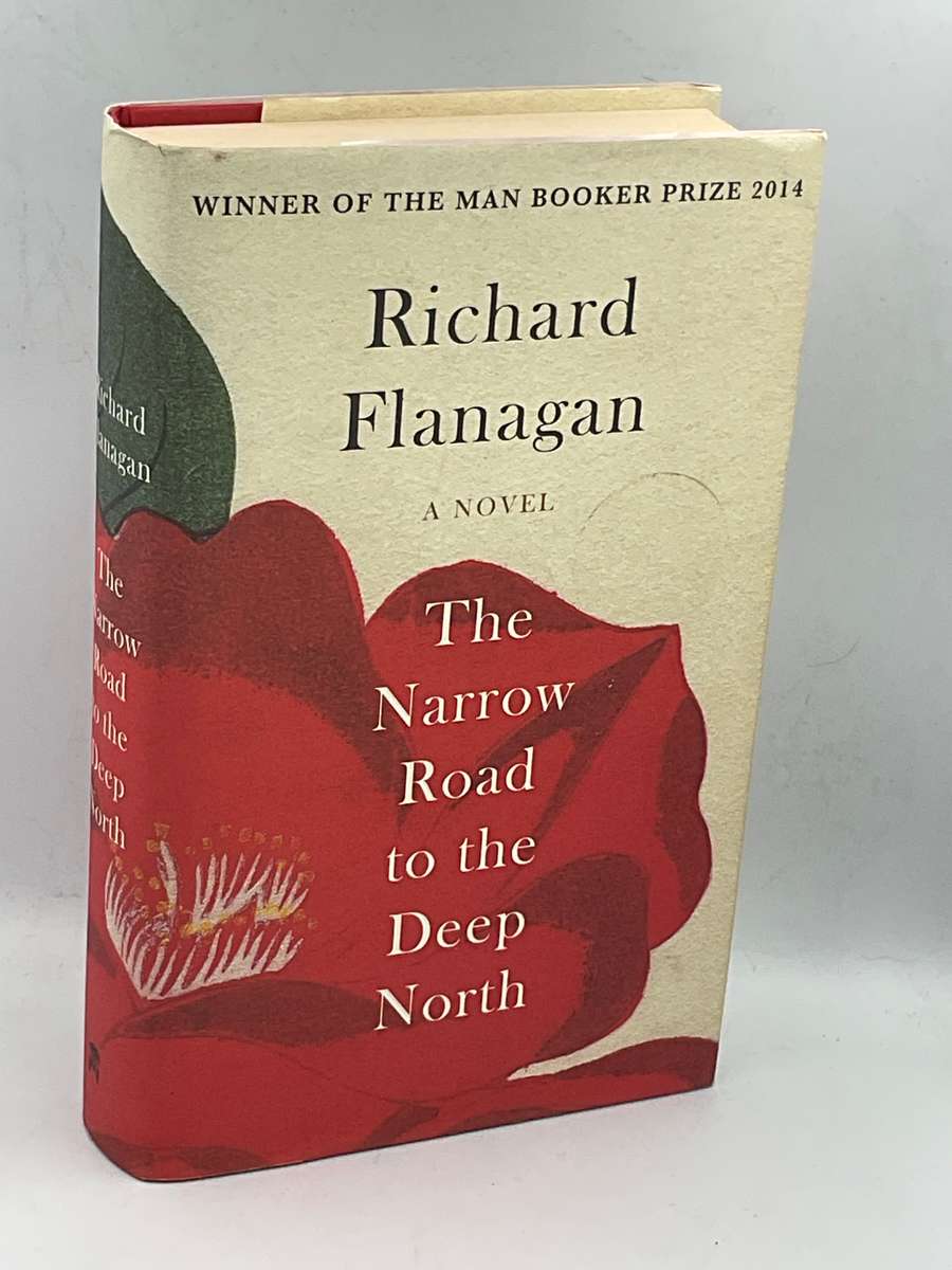 The Narrow Road to the Deep North - Richard Flanagan