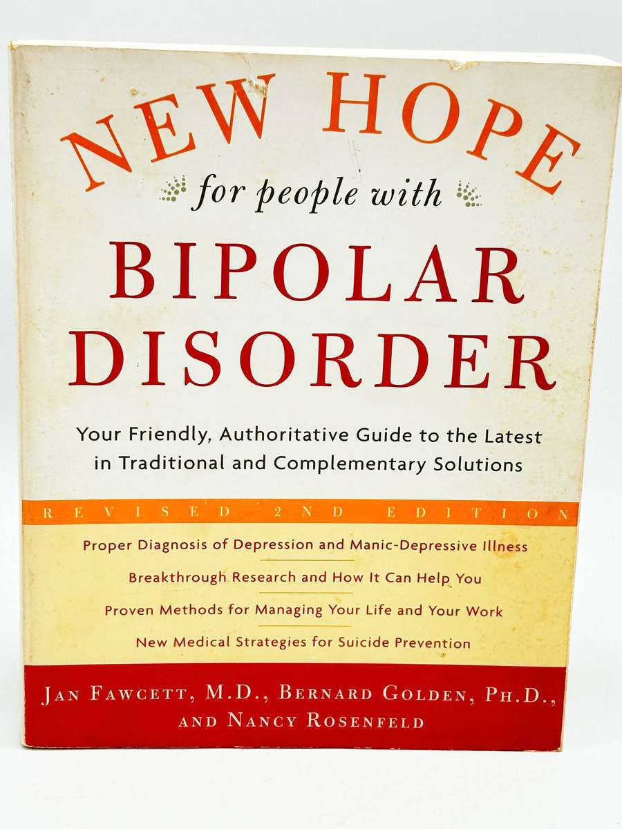 New Hope for People with Bipolar Disorder: Your Friendly, Authoritative Guide ..  Jan Fawcett 2nd Ed