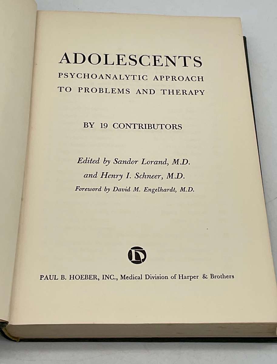 Adolescents: Psychoanalytic Approach to Problems and Therapy - Sandor Lorand, MD & Henry I. Schneer