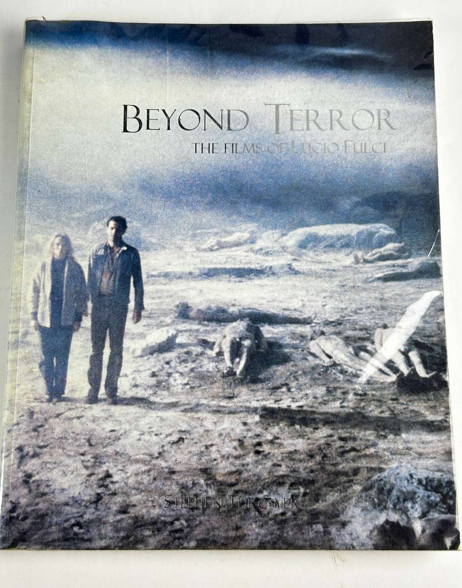 Beyond Terror: The Flims of Lucio Fulci by Stephen Thrower