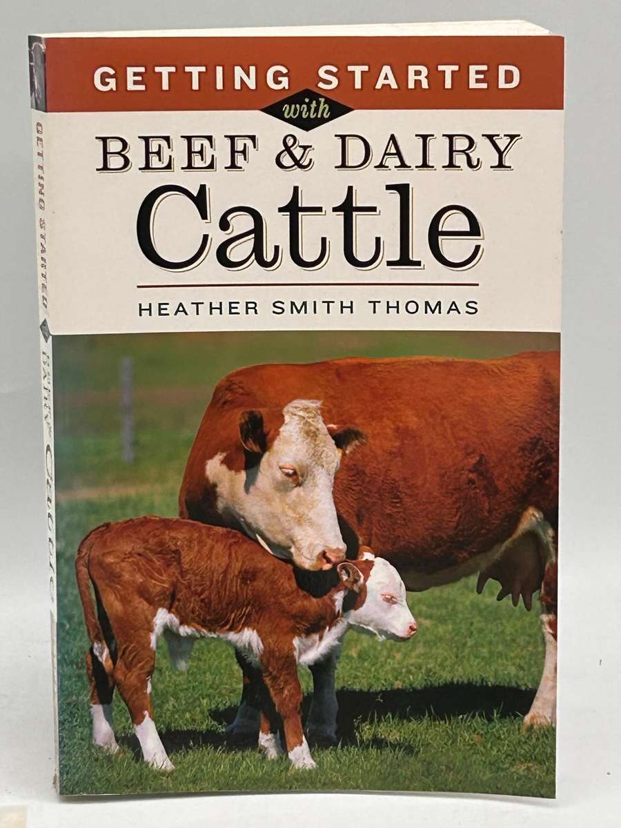 Getting Started with Beef and Dairy Cattle by Heather Smith Thomas