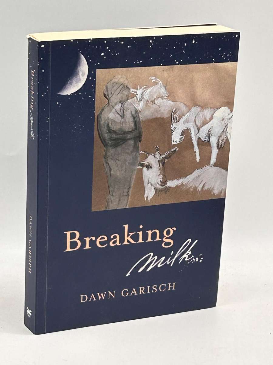 Breaking Milk - Dawn Garisch | Signed