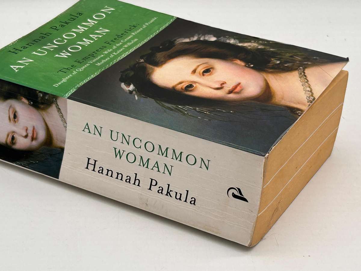 An uncommon Woman ~ The Empress Frederick by Pakula Hannah