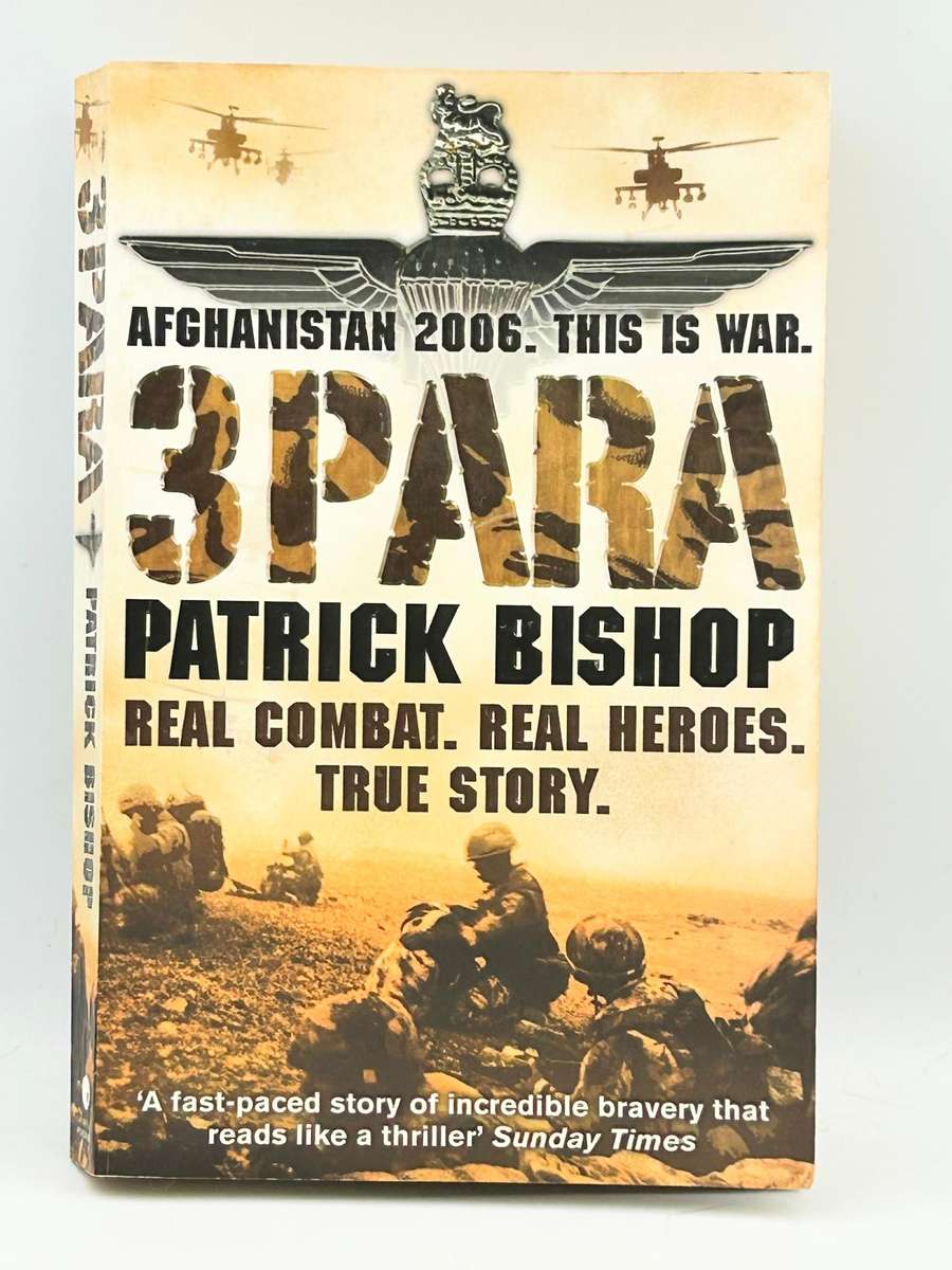 3Para - Afghanistan 2006 This is War - Patrick Bishop