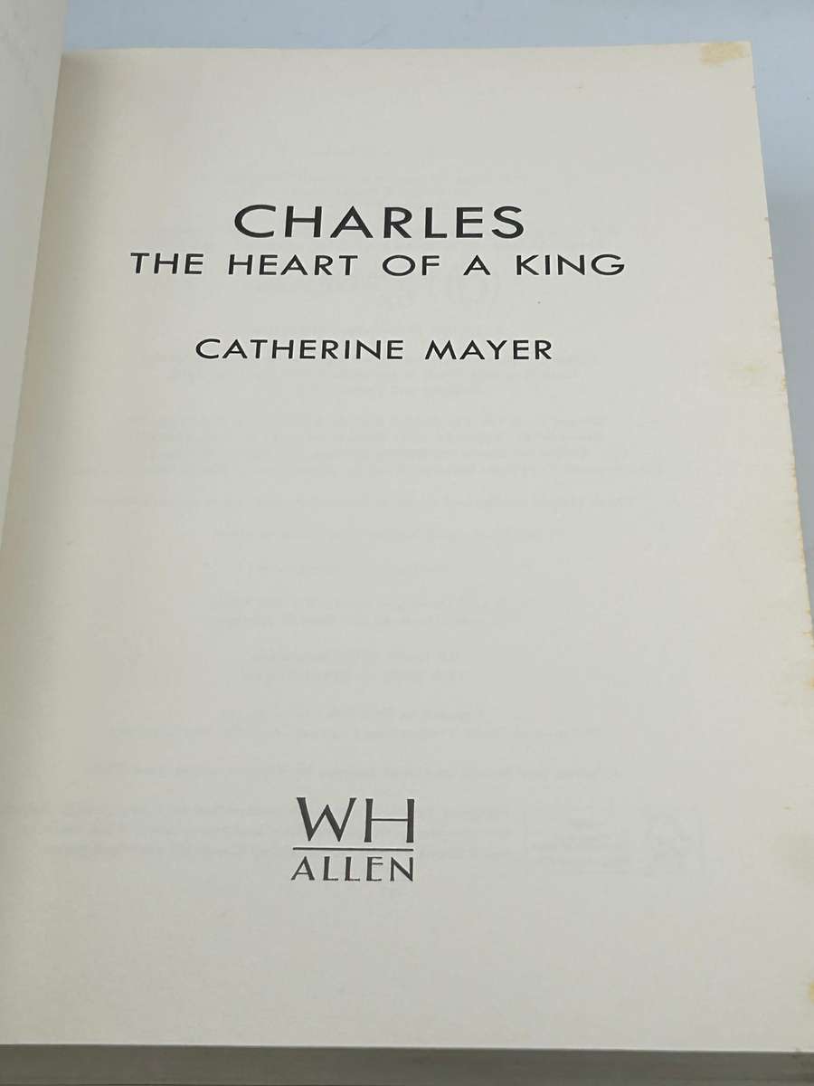 Charles - The Heart of a King by Catherine Mayer