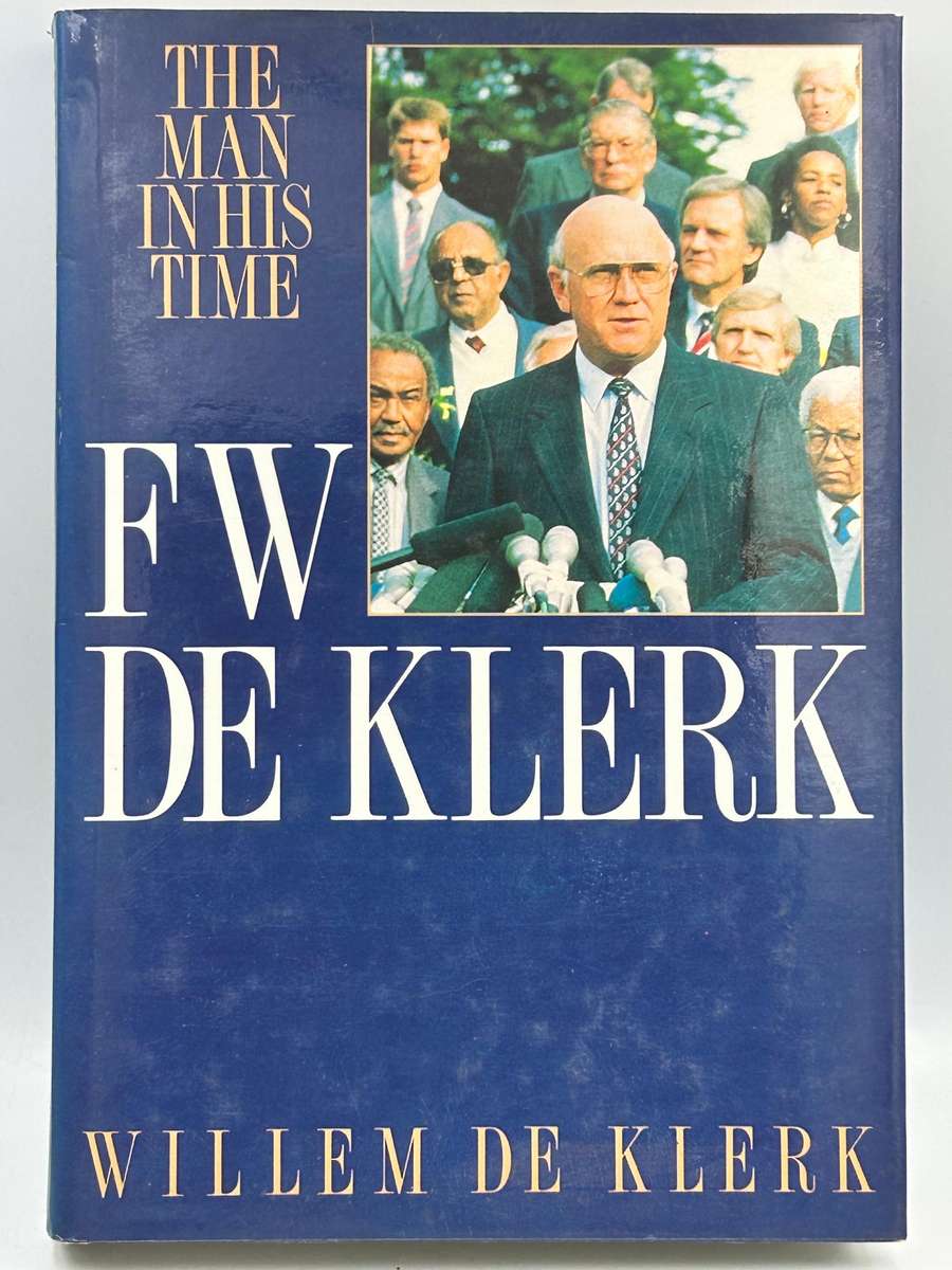 FW De Klerk - The Man in his Time ~ Willem De Klerk