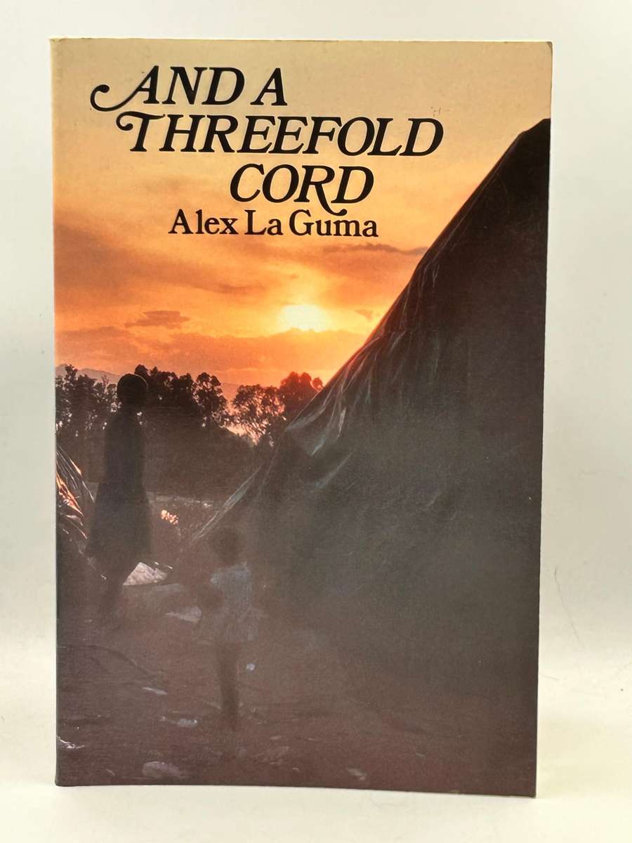 And a Threefold Cord by Alex la Guma