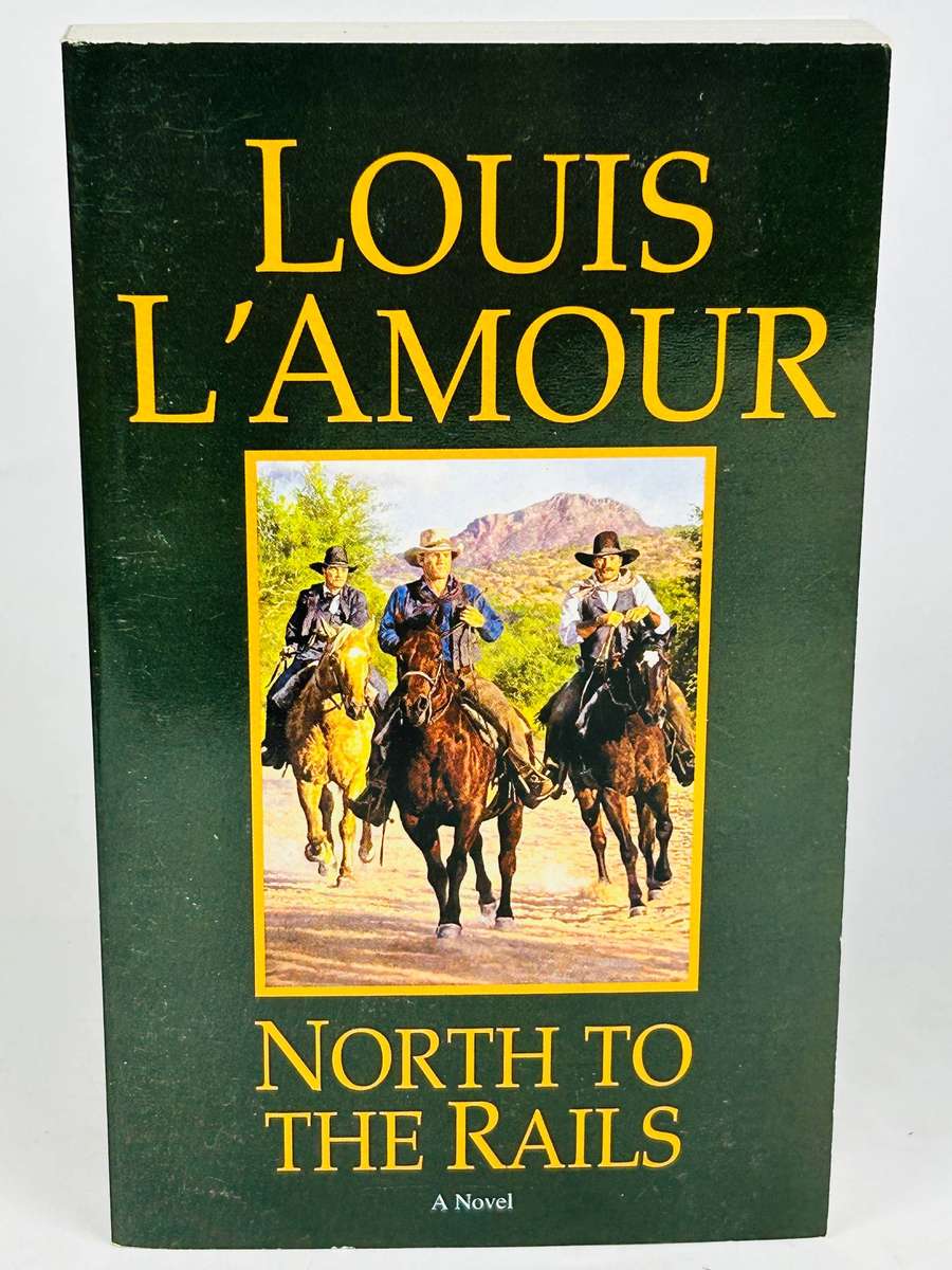 North to the Rails ~ Louis L'Amour