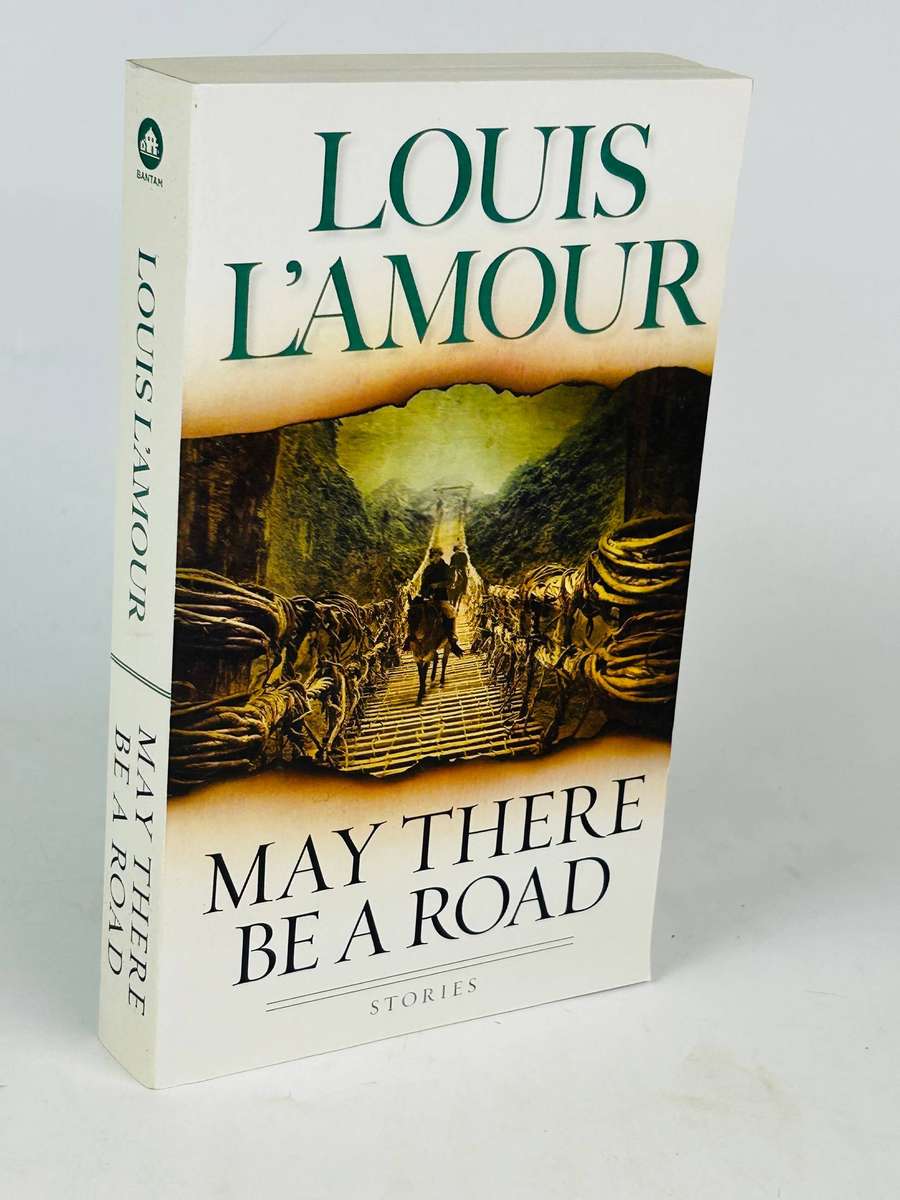 May There be a Road ~ Louis L'Amour