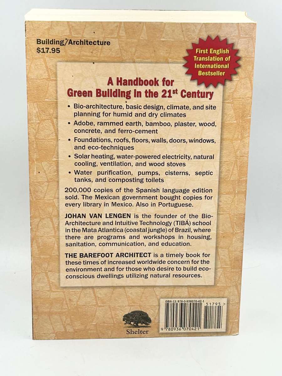 The Barefoot Architect - A Handbook for Green Building by Johan van Lengen