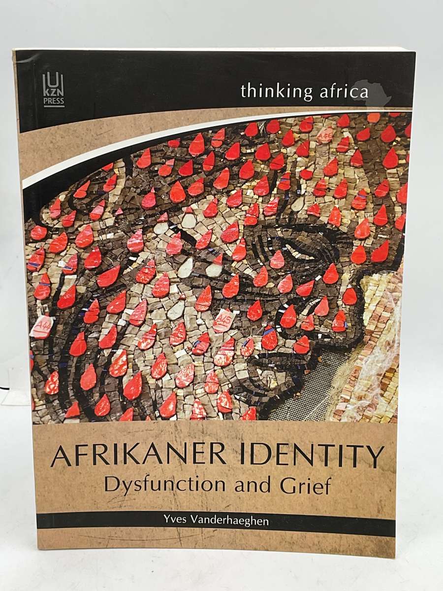 Afrikaner Identity - Dysfunction and Grief - Yves Vanderhaeghen 2018