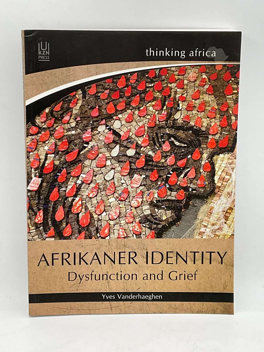 Afrikaner Identity - Dysfunction and Grief - Yves Vanderhaeghen 2018