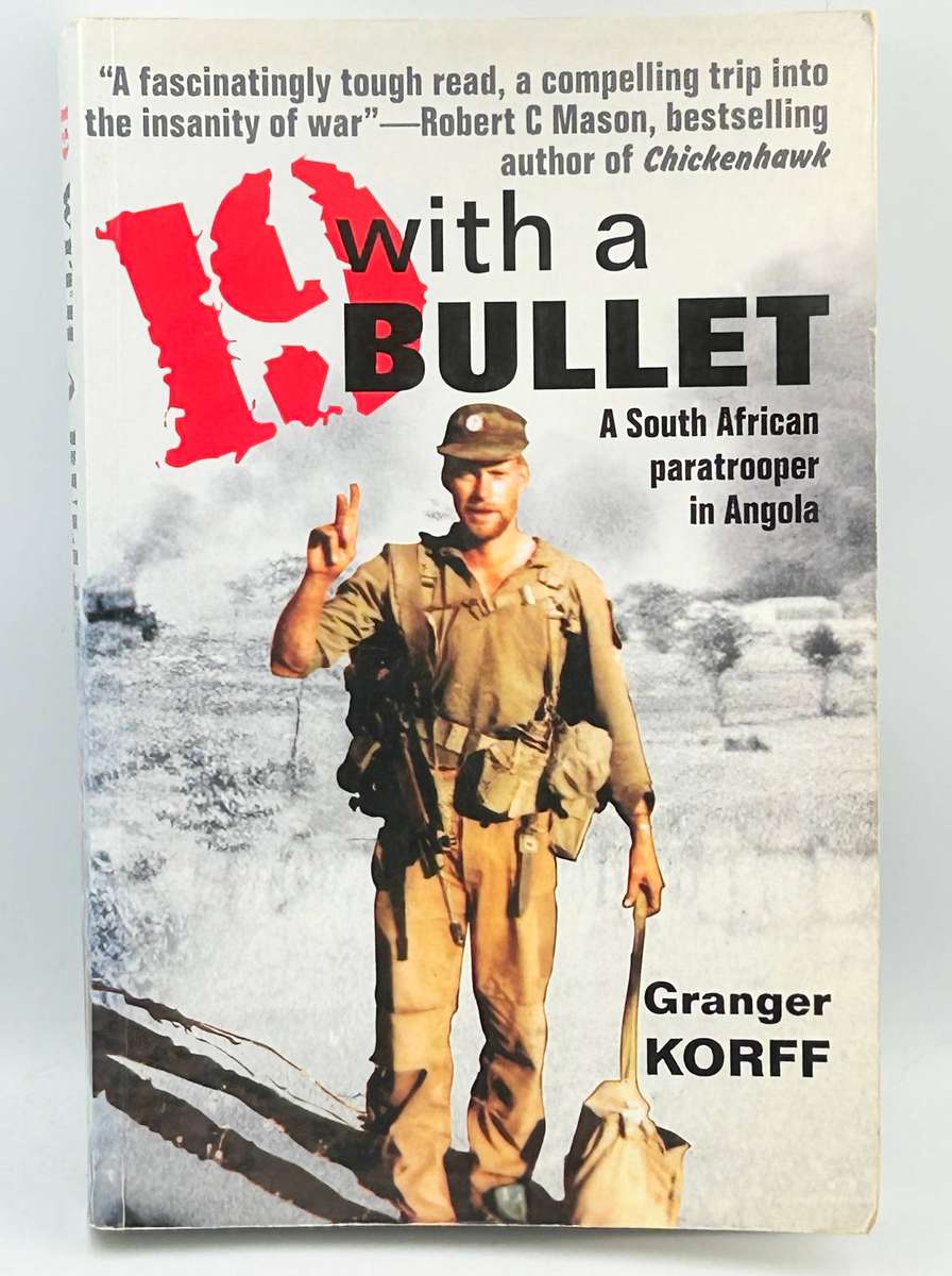 19 With A Bullet - Granger Korff | A SA paratrooper in Angola