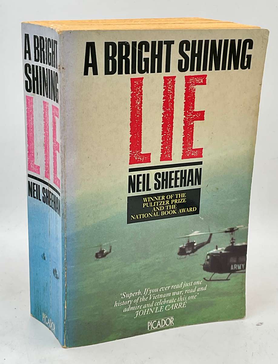 A Bright Shining Lie: John Paul Vann and America in Vietnam - Neil Sheehan