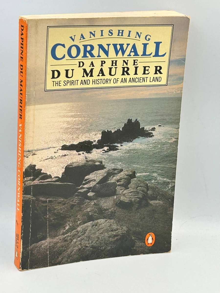 Vanishing Cornwall: The Spirit and History of Cornwall by Daphne du Maurier