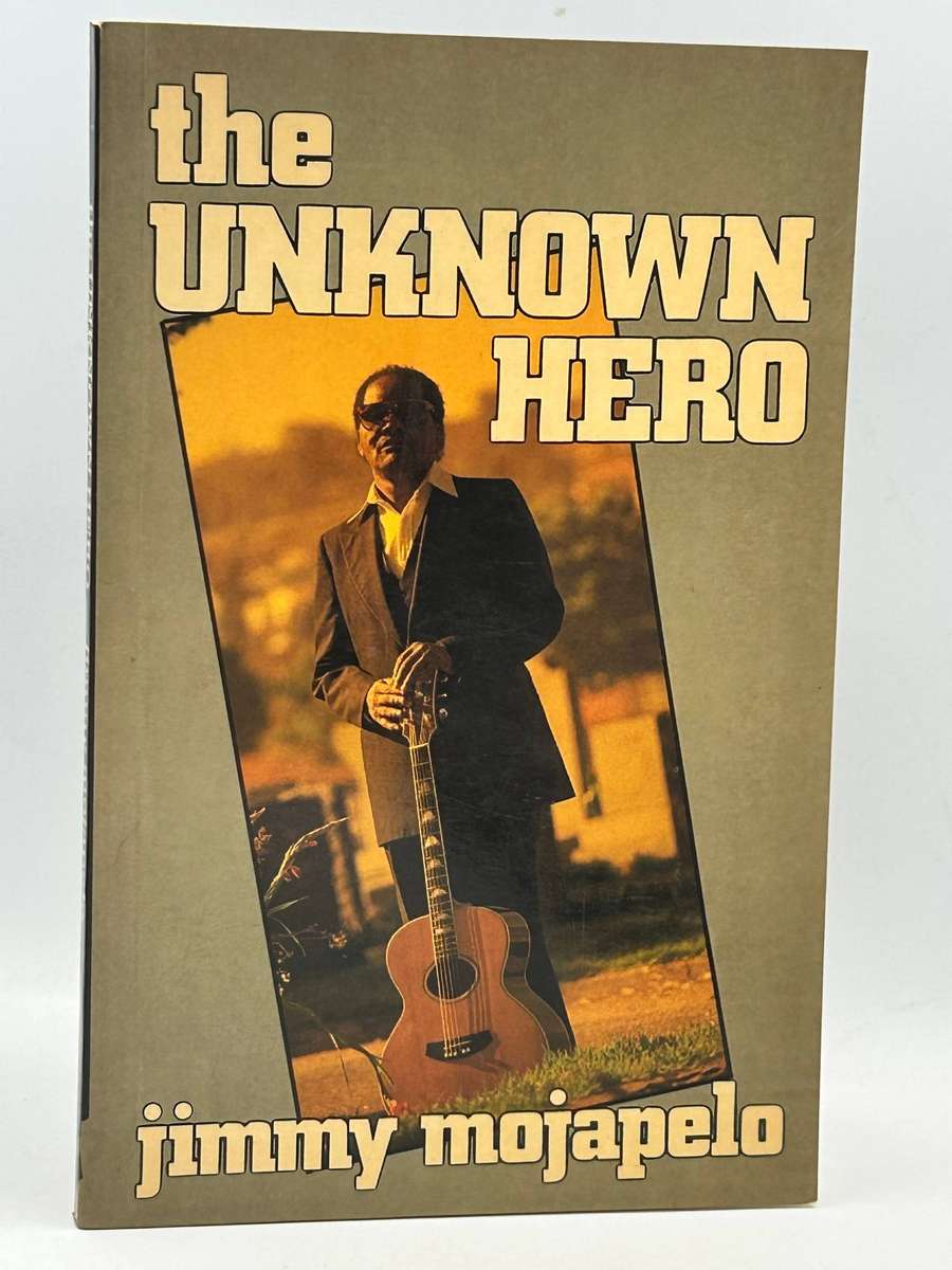 The Unknown Hero by Jimmy Mojapelo