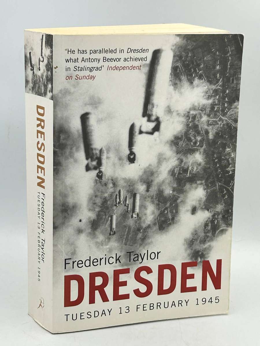 Dresden, Tuesday 13 February 1945 ~  Frederick Taylor