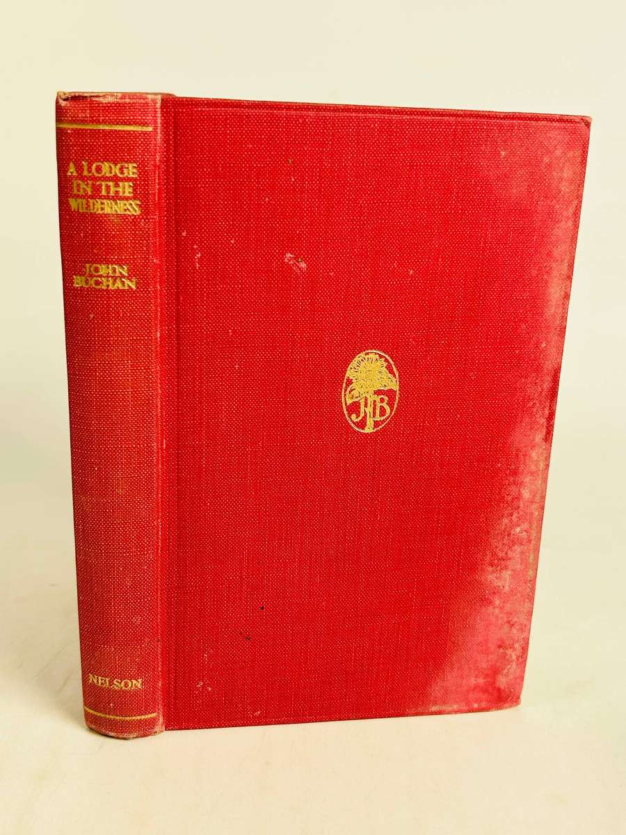 A Lodge in the Wilderness  ~ John Buchan | Nelson, London, 1950